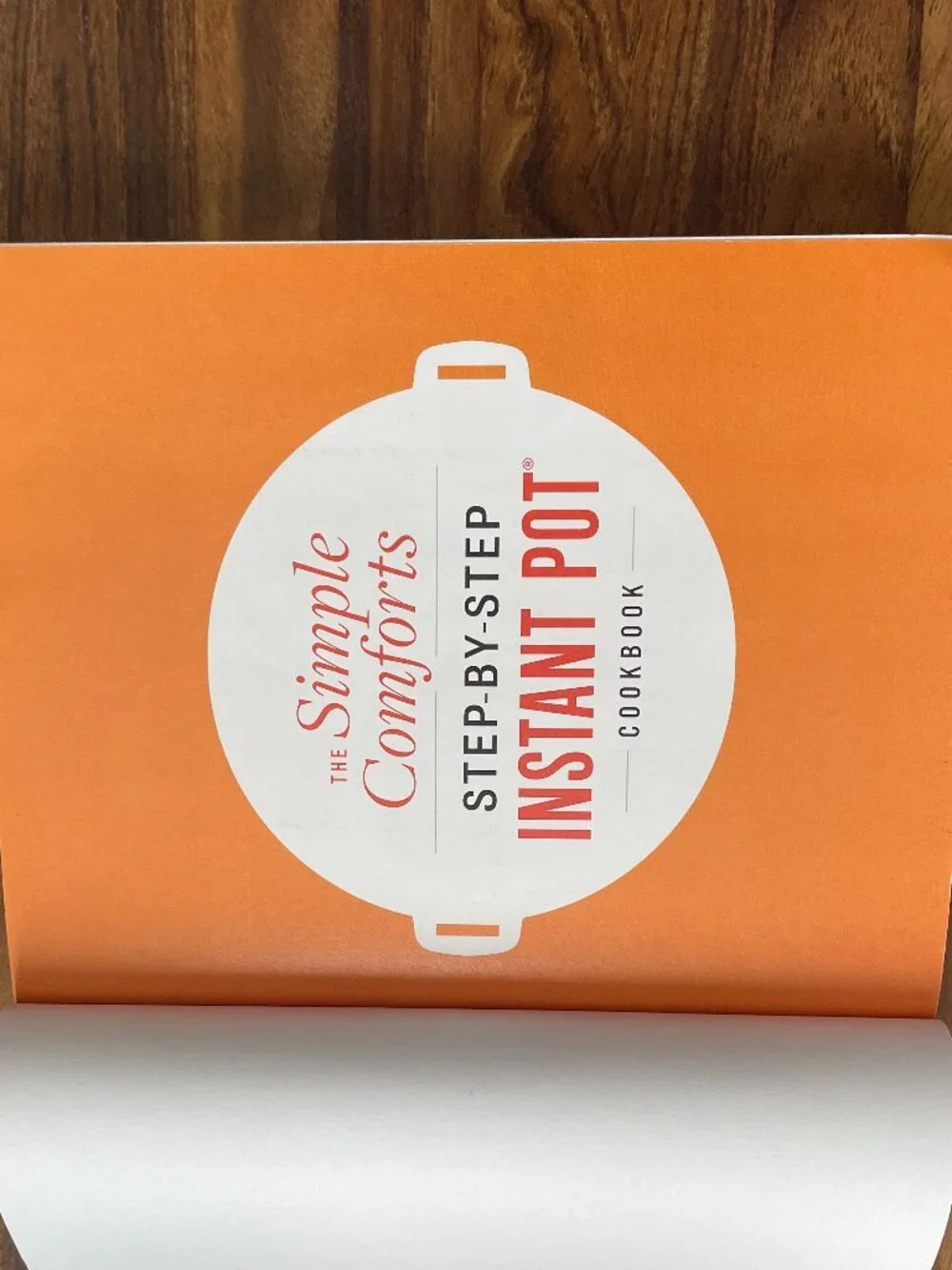 The Simple Comforts Step-by-Step Instant Pot Cookbook-Paperback
